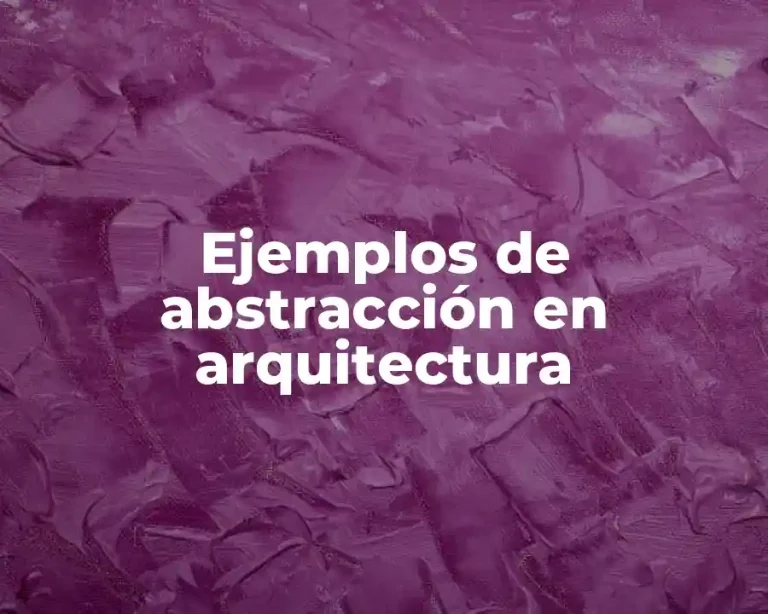 Ejemplos de abstracción en arquitectura