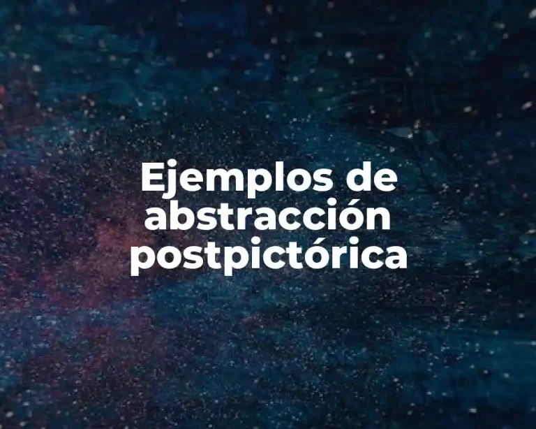 Ejemplos de abstracción postpictórica