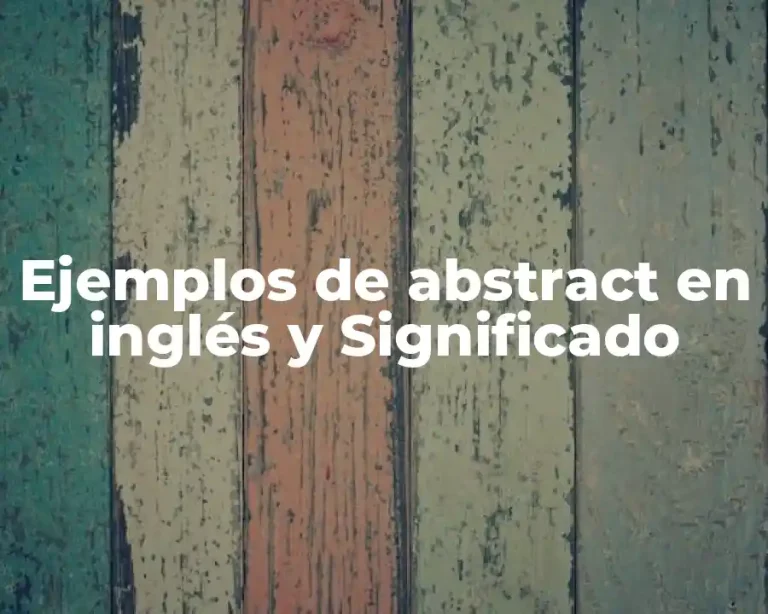 Ejemplos de abstract en inglés y Significado
