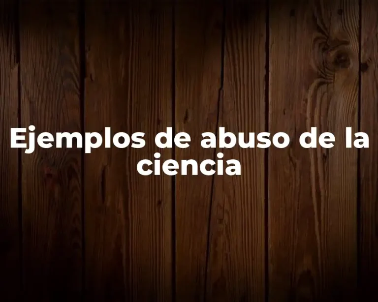Ejemplos de abuso de la ciencia
