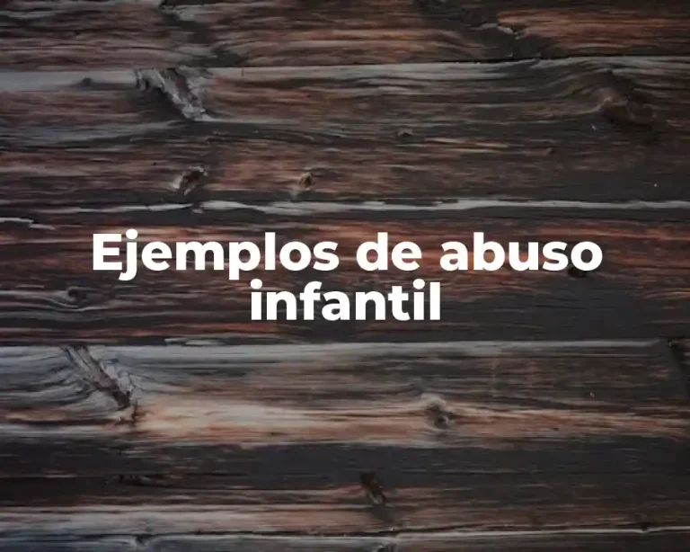 Ejemplos de abuso infantil