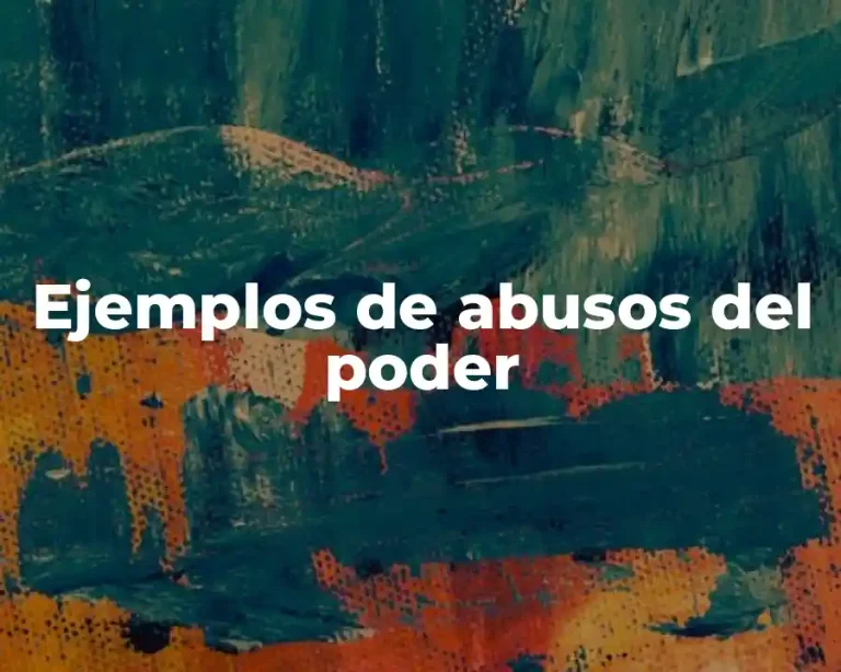 Ejemplos de abusos del poder