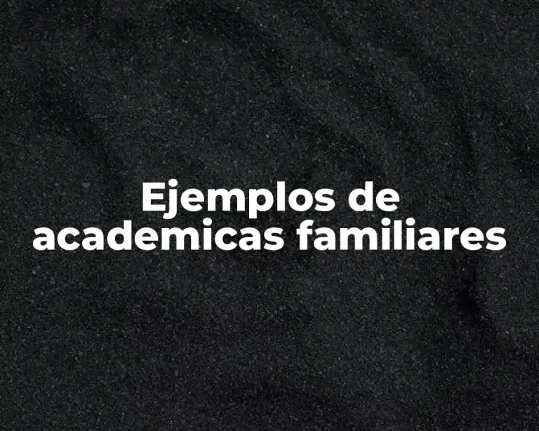 Ejemplos de academicas familiares