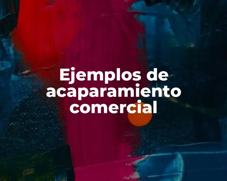 Ejemplos de acaparamiento comercial