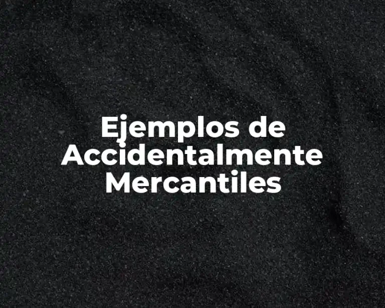 Ejemplos de Accidentalmente Mercantiles