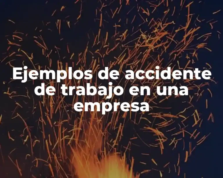 Ejemplos de accidente de trabajo en una empresa