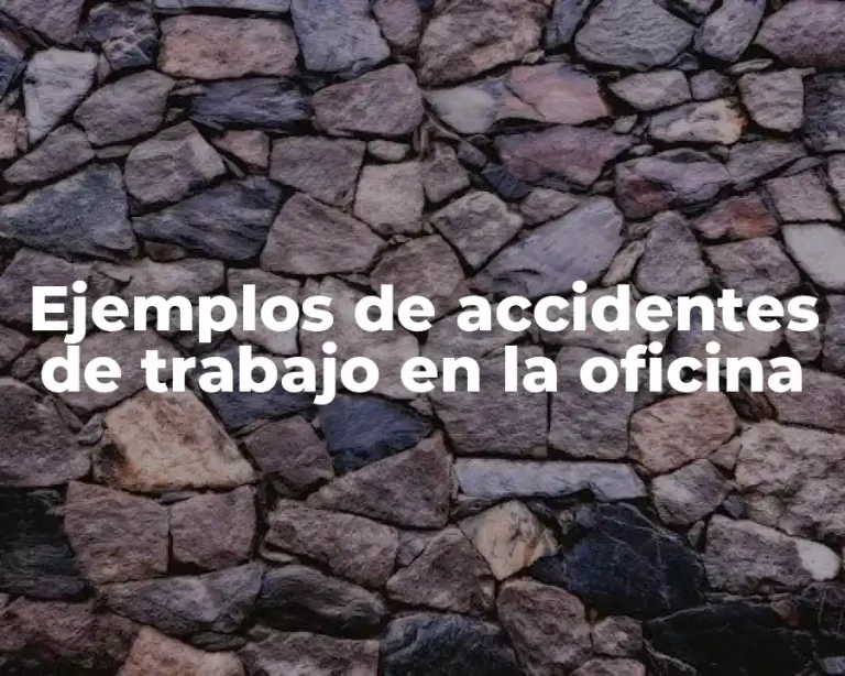 Ejemplos de accidentes de trabajo en la oficina