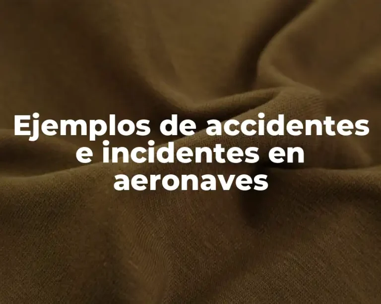 Ejemplos de accidentes e incidentes en aeronaves