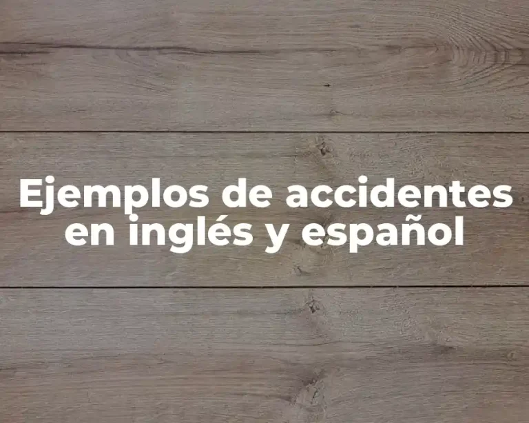 Ejemplos de accidentes en inglés y español