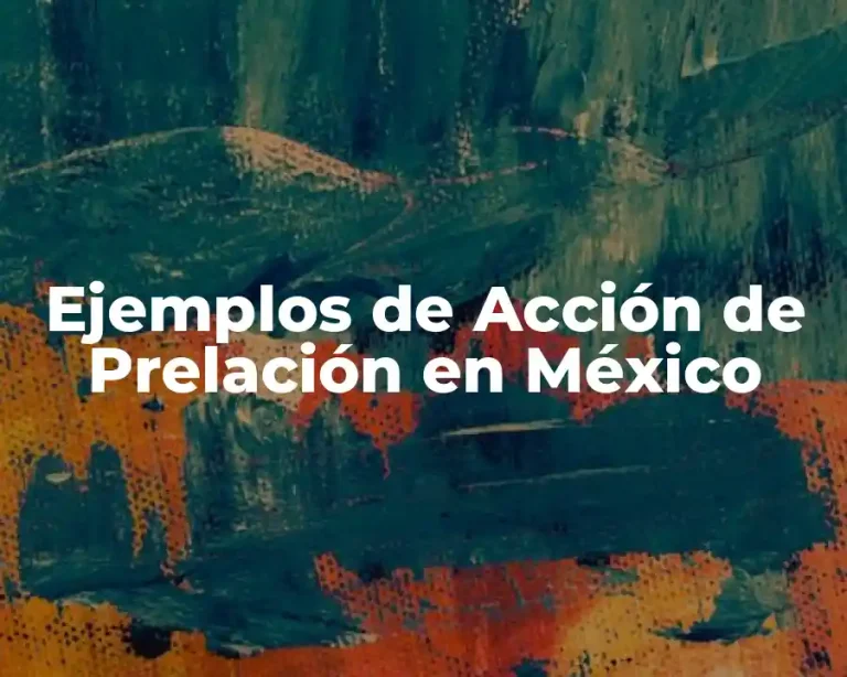 Ejemplos de Acción de Prelación en México