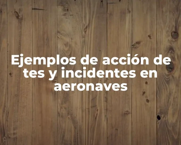 Ejemplos de acción de tes y incidentes en aeronaves