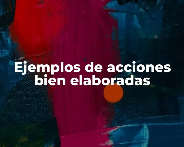 Ejemplos de acciones bien elaboradas