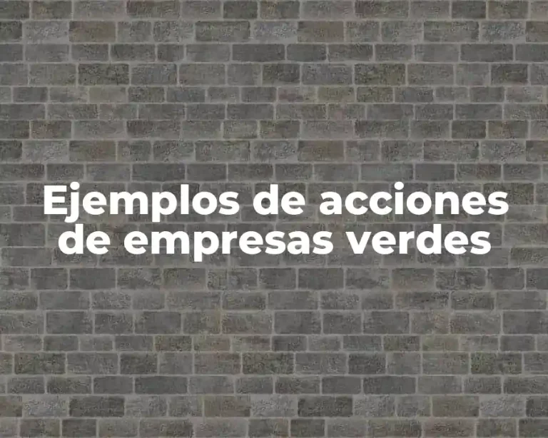 Ejemplos de acciones de empresas verdes
