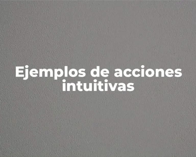 Ejemplos de acciones intuitivas