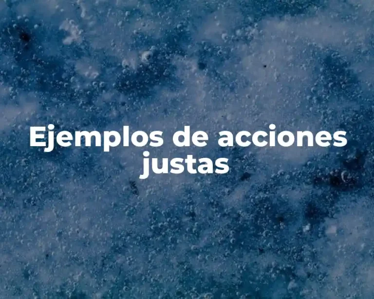 Ejemplos de acciones justas