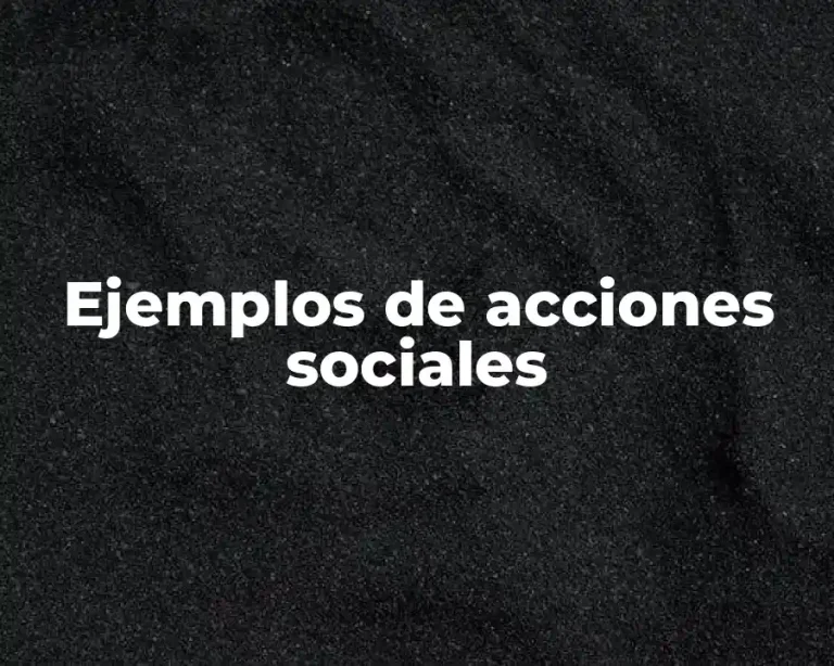 Ejemplos de acciones sociales