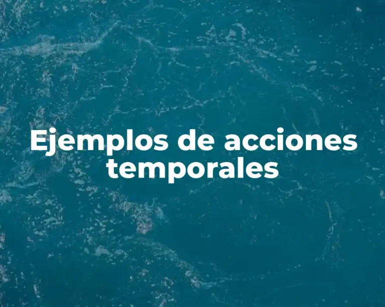 Ejemplos de acciones temporales