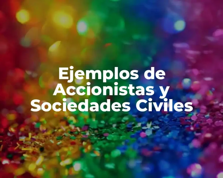 Ejemplos de Accionistas y Sociedades Civiles