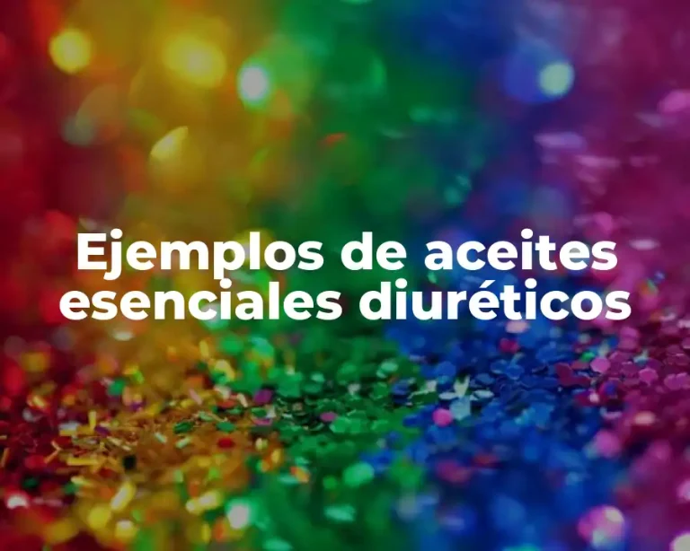 Ejemplos de aceites esenciales diuréticos
