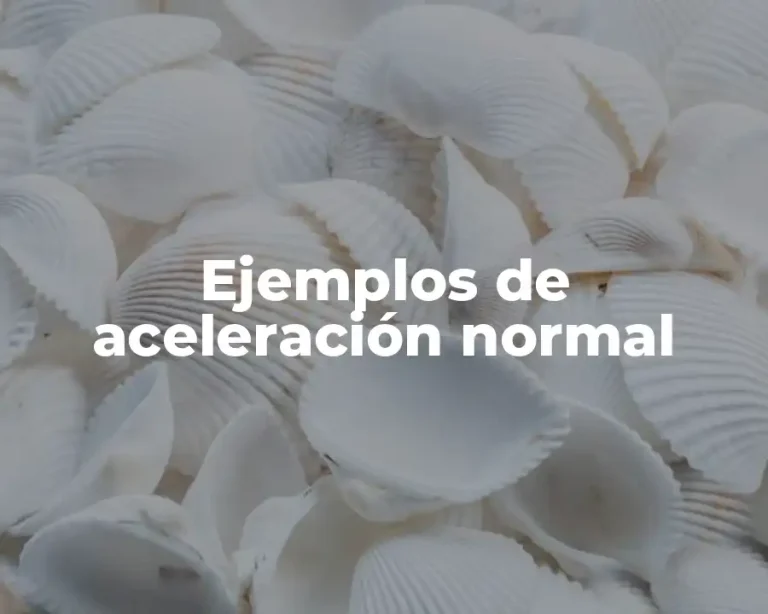 Ejemplos de aceleración normal