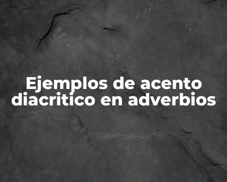 Ejemplos de acento diacritico en adverbios