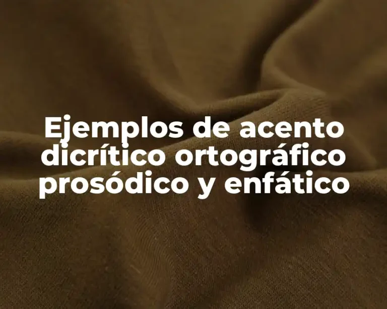 Ejemplos de acento dicrítico ortográfico prosódico y enfático