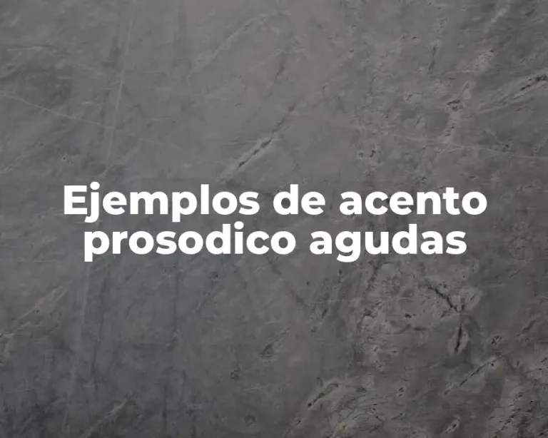 Ejemplos de acento prosodico agudas