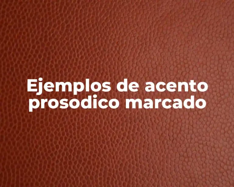 Ejemplos de acento prosodico marcado
