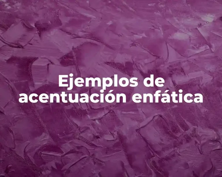 Ejemplos de acentuación enfática