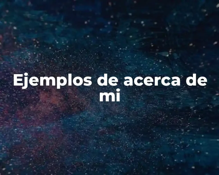Ejemplos de acerca de mi