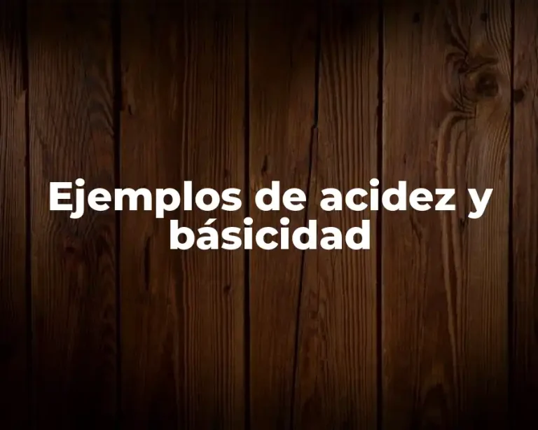 Ejemplos de acidez y básicidad