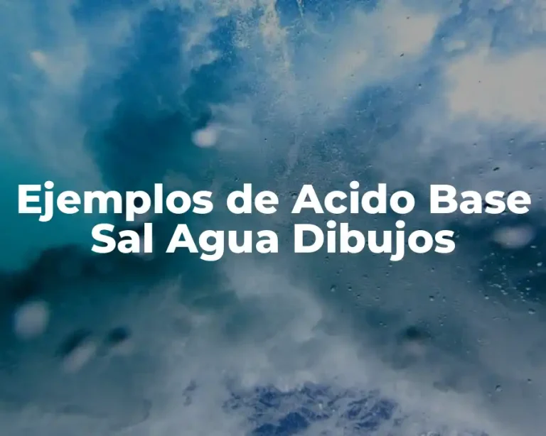 Ejemplos de Acido Base Sal Agua Dibujos