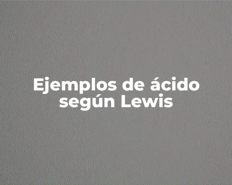 Ejemplos de ácido según Lewis
