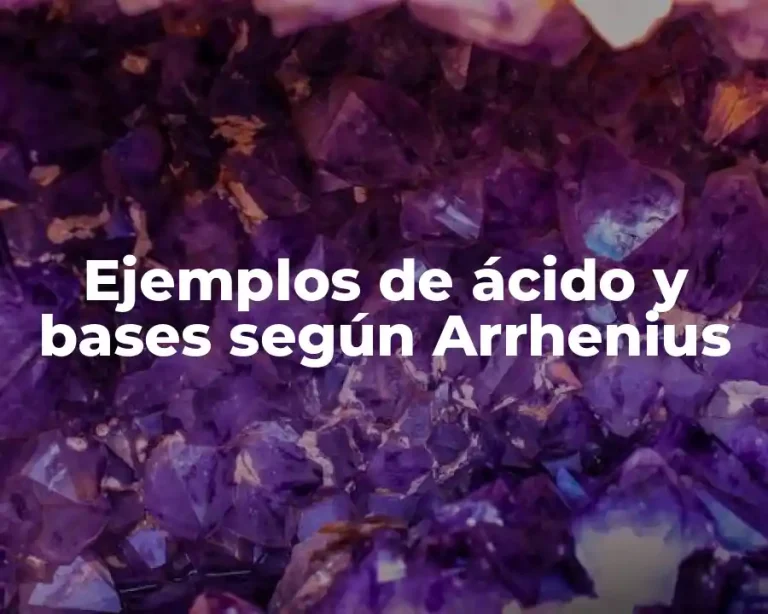 Ejemplos de ácido y bases según Arrhenius