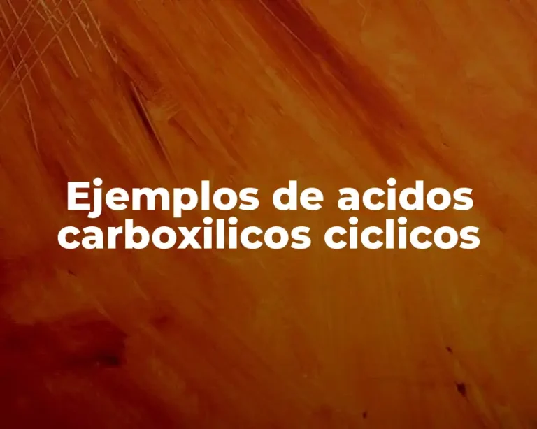 Ejemplos de acidos carboxilicos ciclicos