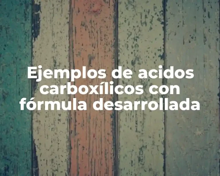 Ejemplos de acidos carboxílicos con fórmula desarrollada