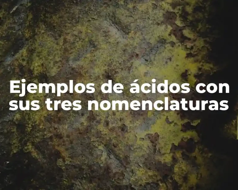 Ejemplos de ácidos con sus tres nomenclaturas