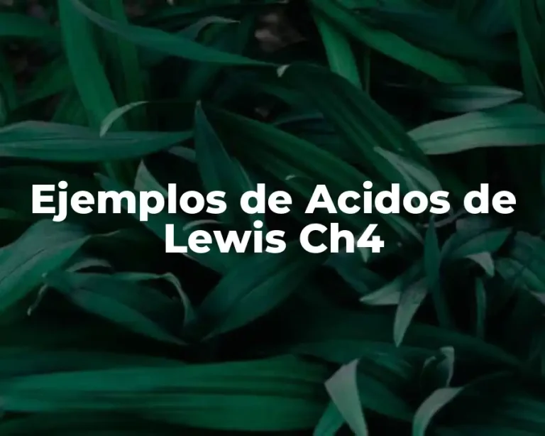 Ejemplos de Acidos de Lewis Ch4