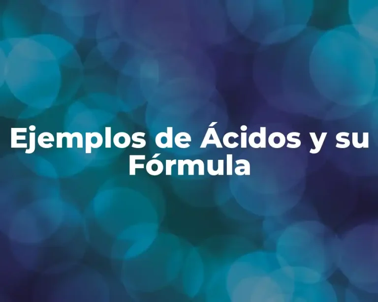 Ejemplos de Ácidos y su Fórmula