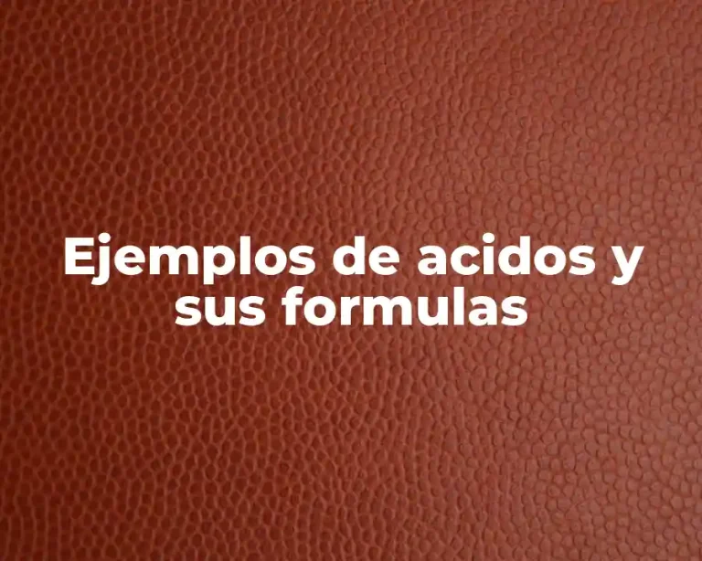 Ejemplos de acidos y sus formulas