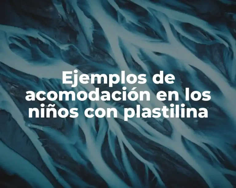 Ejemplos de acomodación en los niños con plastilina
