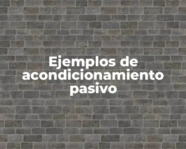 Ejemplos de acondicionamiento pasivo