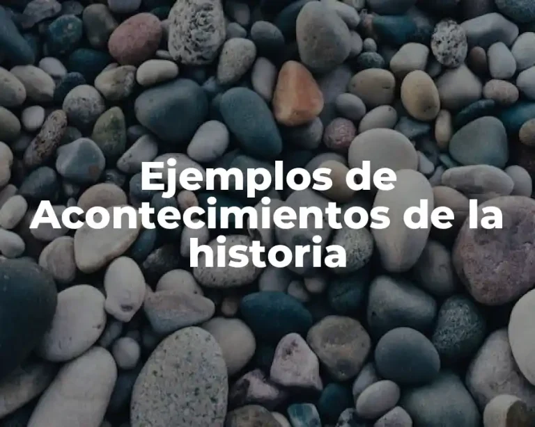 Ejemplos de Acontecimientos de la historia