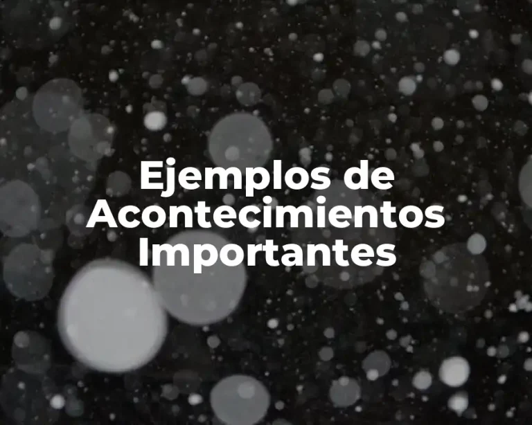Ejemplos de Acontecimientos Importantes
