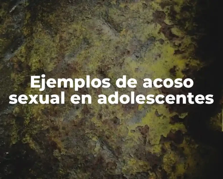 Ejemplos de acoso sexual en adolescentes
