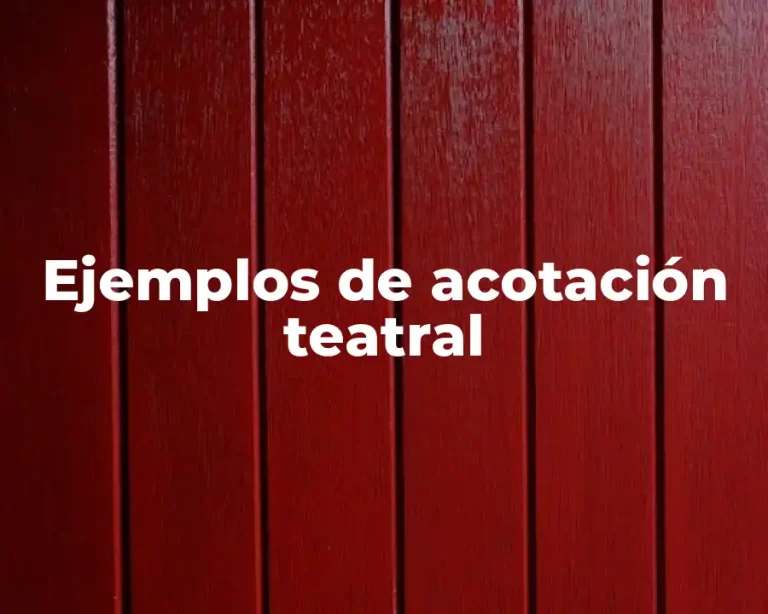 Ejemplos de acotación teatral