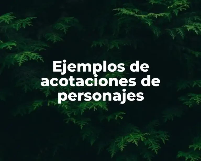 Ejemplos de acotaciones de personajes