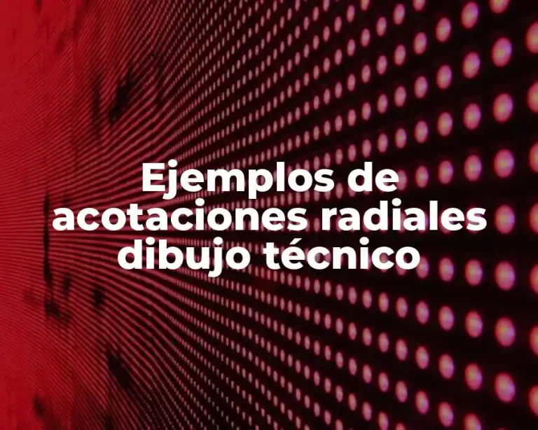 Ejemplos de acotaciones radiales dibujo técnico