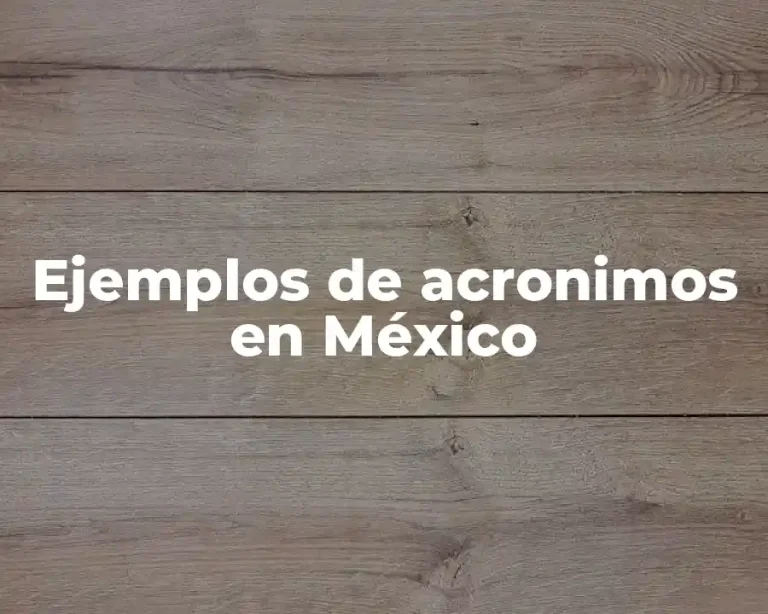 Ejemplos de acronimos en México