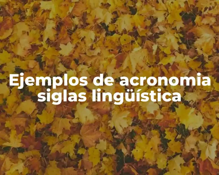Ejemplos de acronomia siglas lingüística